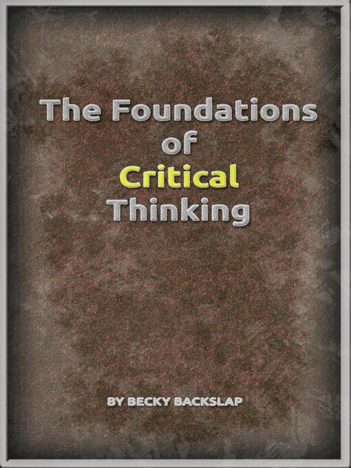 Cover image for The Foundations of Critical Thinking